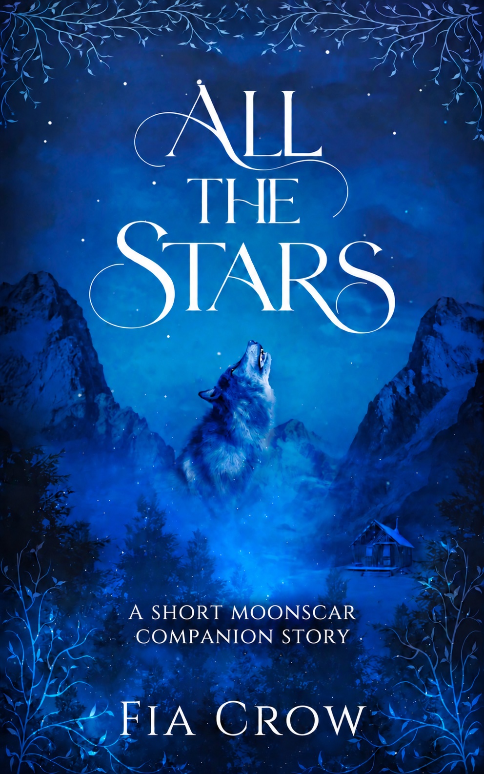All the Stars by Fia Crow: a wolf howling beneath a blue star-filled sky